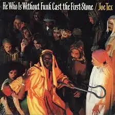 JOE TEX / HE WHO IS WITHOUT FUNK CAST THE FIRST STONEΥʥ쥳ɥ㥱å ()