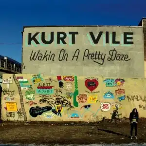 KURT VILE / WAKIN ON APRETTY DAZE