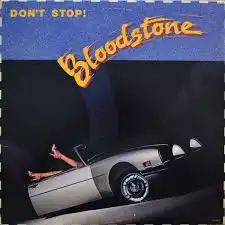 BLOODSTONE / DON'T STOP!