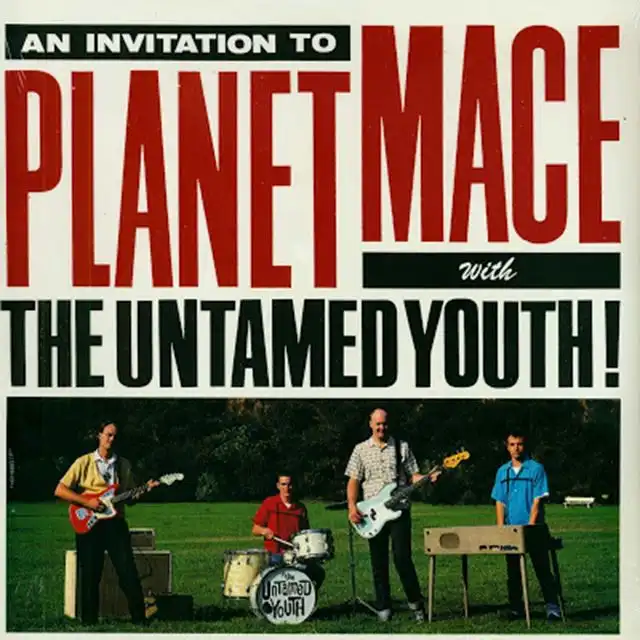 UNTAMED YOUTH ! / PLANET MACE
