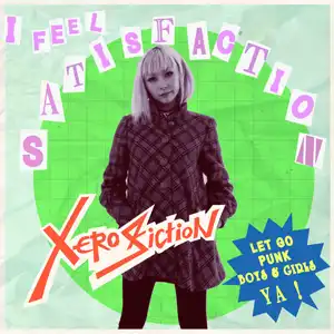 XERO FICTION / I FEEL SATISFACTION