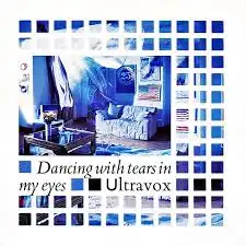 ULTRAVOX / DANCING WITH TEARS IN MY EYES