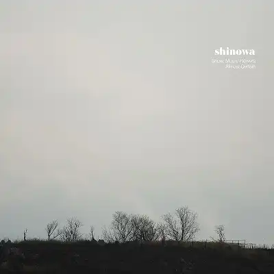 SHINOWA / SNOW MOON FLOWER  ALMOST CERTAIN