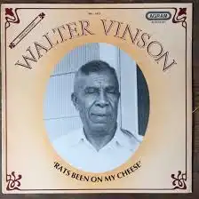 WALTER VINSON / RATS BEEN ON MY CHEESE