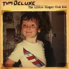 TIM DELUXE / LITTLE GINGER CLUB KID