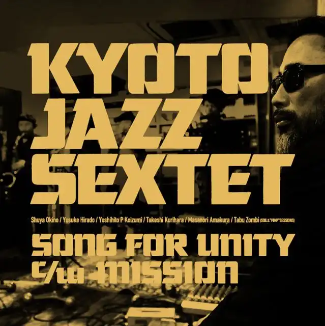 KYOTO JAZZ SEXTET / SONG FOR UNITY  MISSION
