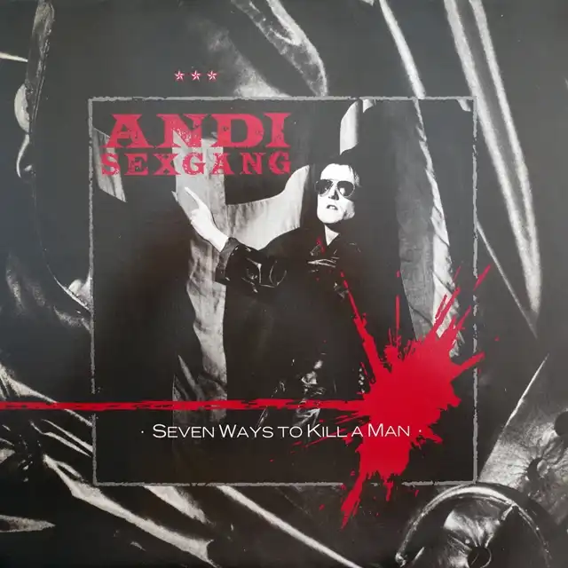 ANDI SEX GANG ‎/ SEVEN WAYS TO KILL A MANΥʥ쥳ɥ㥱å ()