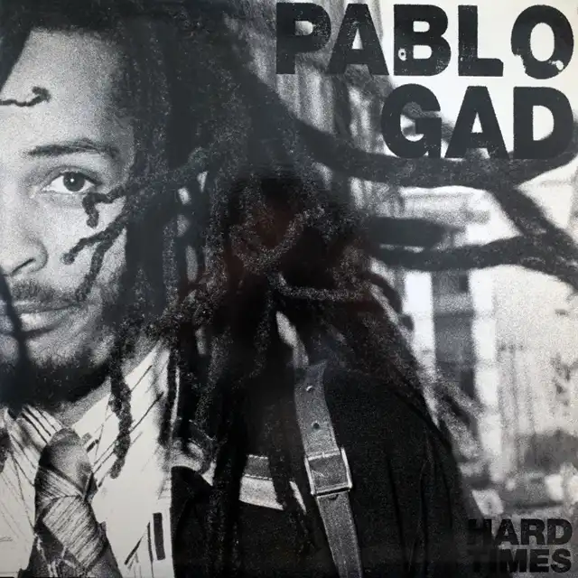PABLO GAD / HARD TIMES