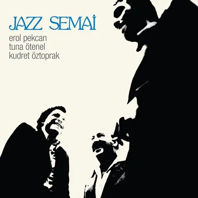 EROL PEKCAN  TUNA OTENEL  KUDRET OZTOPRAK / JAZZ SEMAIΥʥ쥳ɥ㥱å ()