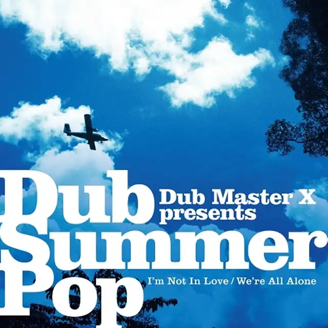 DUB MASTER X / I'M NOT IN LOVE  WE'RE ALL ALONE