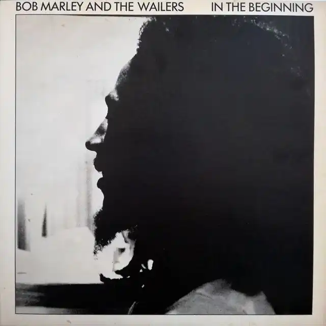 BOB MARLEY AND THE WAILERS / IN THE BEGINNING