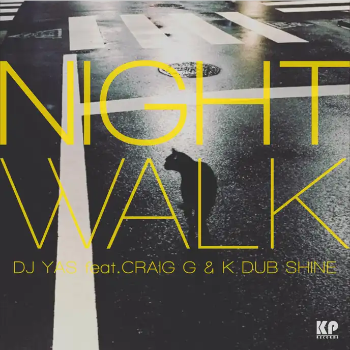 DJ YAS FEAT. CRAIG G & K DUB SHINE / NIGHT WALK