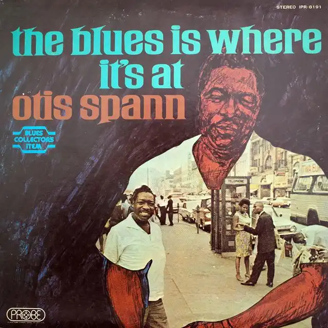 OTIS SPANN ‎/ BLUES IS WHERE IT'S AT