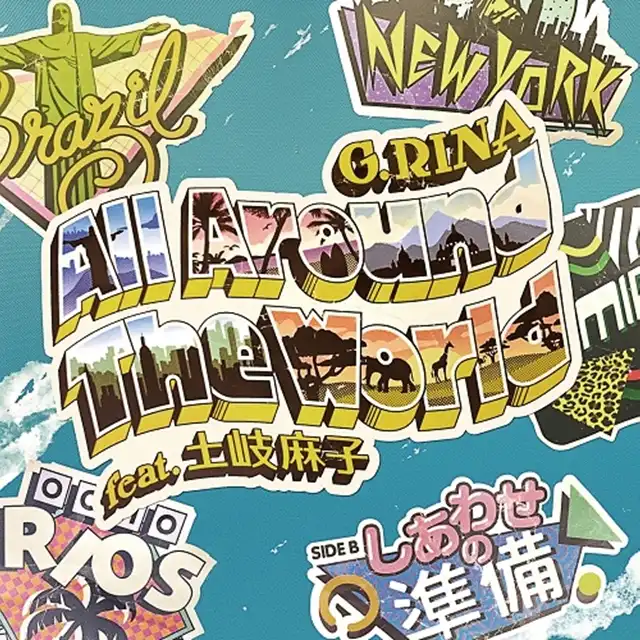 G.RINA / ALL AROUND THE WORLD FEAT. 土岐麻子