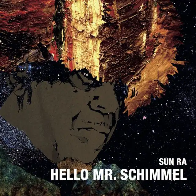 SUN RA / HELLO MR. SCHIMMEL