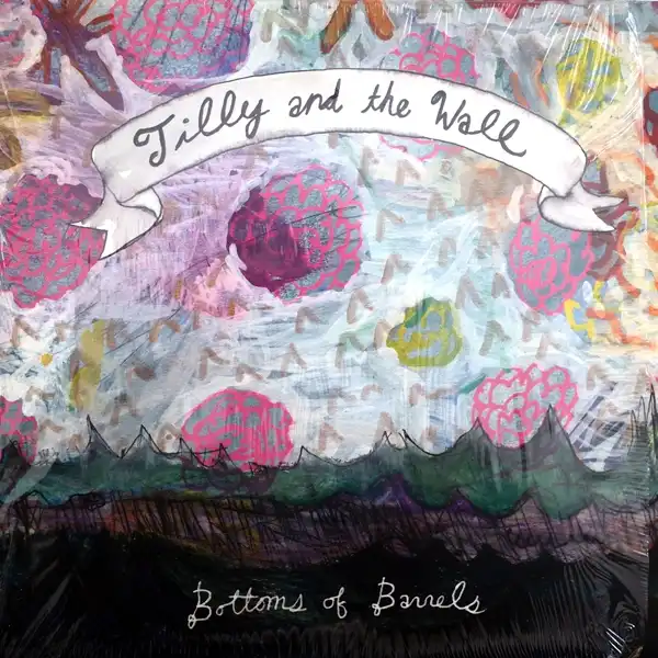 TILLY AND THE WALL ‎/ BOTTOMS OF BARRELS