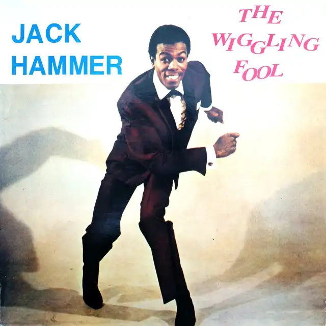 JACK HAMMER ‎/ WIGGLING FOOL