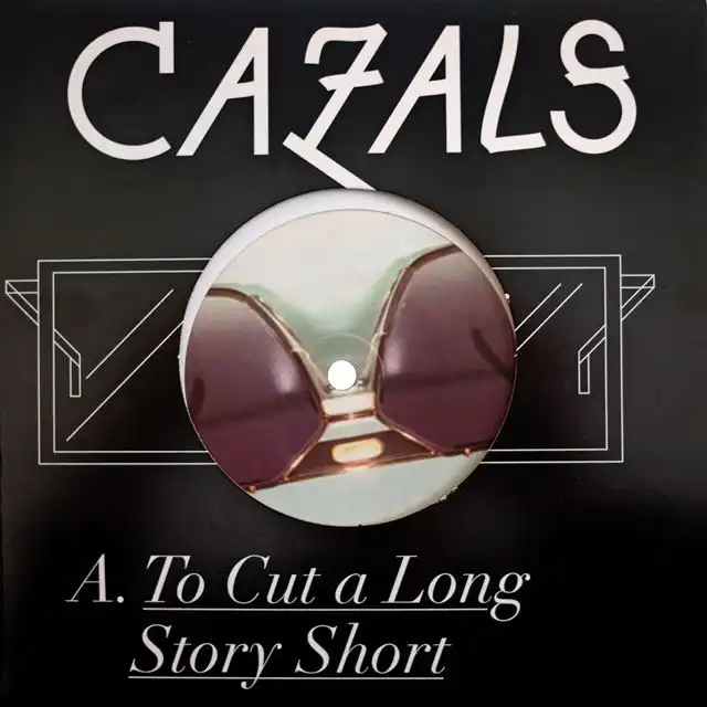 CAZALS / TO CUT A LONG STORY SHORT