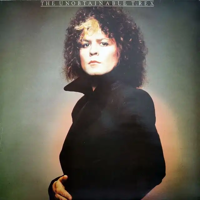 T. REX ‎/ UNOBTAINABLE T. REX