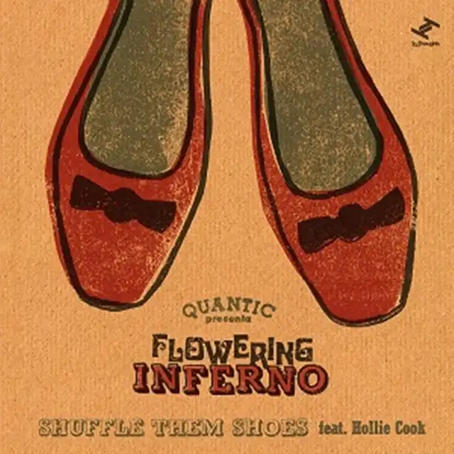 QUANTIC PRESENTA FLOWERING INFERNO / SHUFFLE THEM SHOES FEAT.HOLLIE COOK