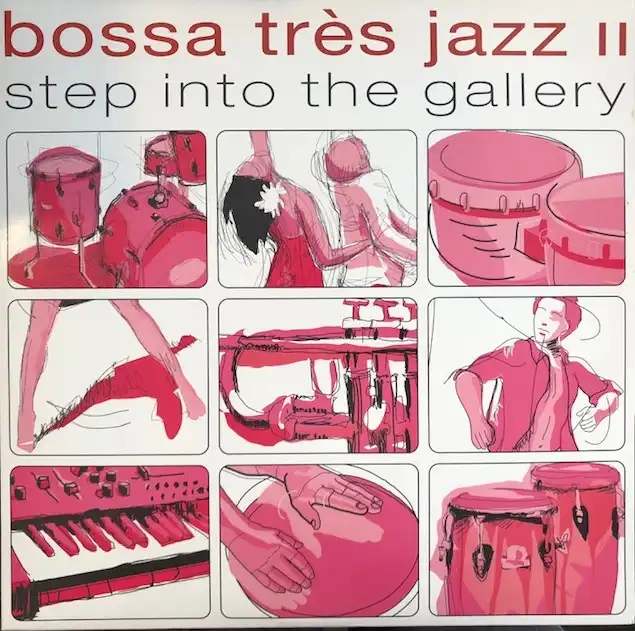 VARIOUS (FRANÇOIS K, MURO) ‎/ BOSSA TRES JAZZ II STEP INTO THE GALLERY