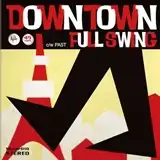 FULL SWING / DOWNTOWN  PASTΥʥ쥳ɥ㥱å ()