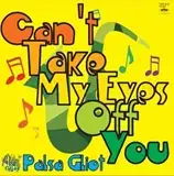 PALSA GLIOT / CAN'T TAKE MY EYES OFF YOU