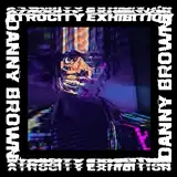 DANNY BROWN / ATROCITY EXHIBITION