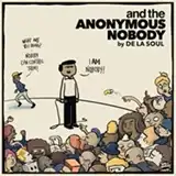 DE LA SOUL / AND THE ANONYMOUS NOBODY