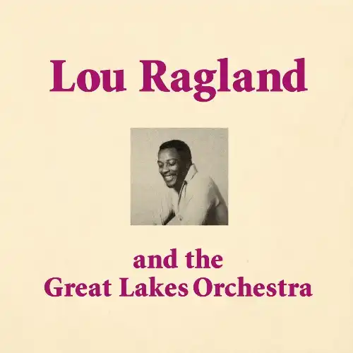 LOU RAGLAND & GREAT LAKES ORCHESTRA / SAME