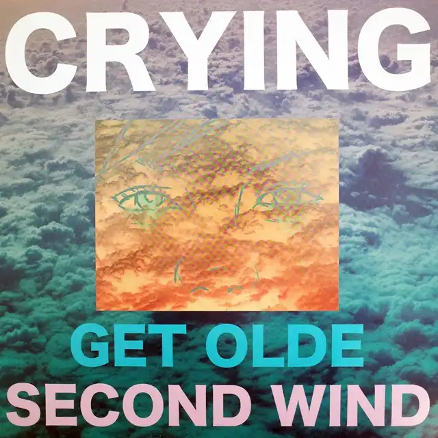 CRYING ‎/ GET OLDE ／ SECOND WIND