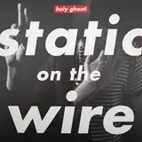 HOLY GHOST! ‎/ STATIC ON THE WIRE