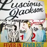 LUSCIOUS JACKSON ‎/ FEVER IN FEVER OUT