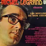 MICHEL LEGRAND / CHANTE LES MOULINS DE MON COEUR