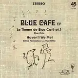 BLUE CAFE / RITMO FANTASTICO FEAT.YUKI OHTA のアナログレコードジャケット (準備中)