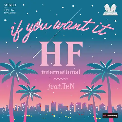HF INTERNATIONAL FEAT. TEN / IF YOU WANT IT