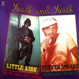 LITTLE KIRK  TREVOR SPARKS / YOUTH AND YOUTH