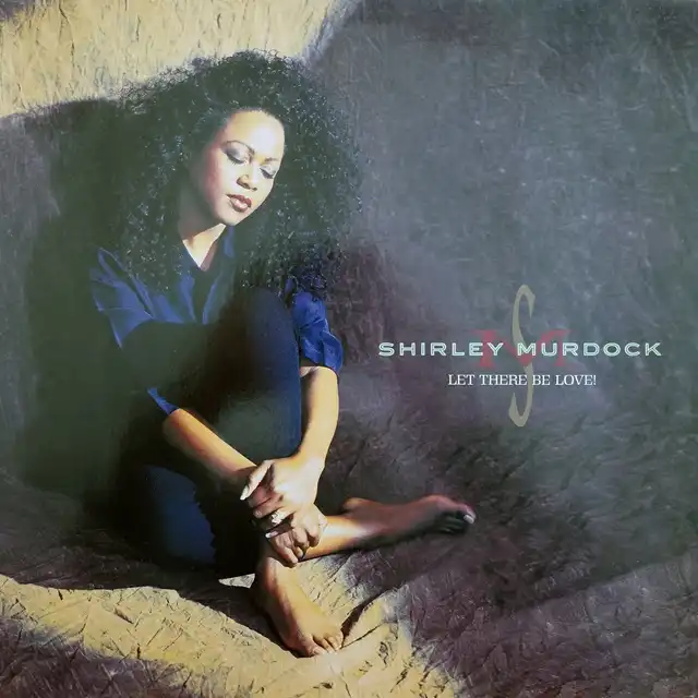 SHIRLEY MURDOCK ‎/ LET THERE BE LOVE