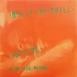 BUILT TO SPILL / JOYRIDE  SICK AND WRONG