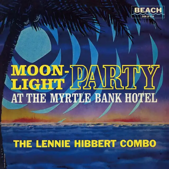 LENNIE HIBBERT COMBO ‎/ MOONLIGHT PARTY