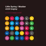 EIICHI KOGREY (BAND APART) / LITTLE SPRING  MADDER