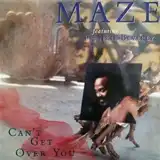 MAZE FEAT. FRANKIE BEVERLY ‎/ CAN'T GET OVER YOUΥʥ쥳ɥ㥱å ()