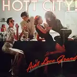 HOTT CITY / AIN'T LOVE GRANDΥʥ쥳ɥ㥱å ()