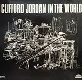 CLIFFORD JORDAN / IN THE WORLD