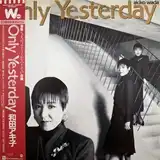 ĥ / ONLY YESTERDAY