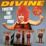 DIVINE ‎/ TWISTIN THE NIGHT AWAY