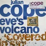 JULIAN COPE ‎/ EVE'S VOLCANO (COVERED IN SIN)