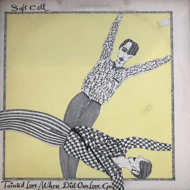 SOFT CELL ‎/ TAINTED LOVE  WHERE DID OUR LOVE GO