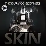 BURMOE BROTHERS ‎/ SKIN