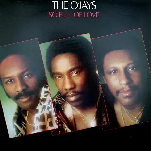 O'JAYS / SO FULL OF LOVE